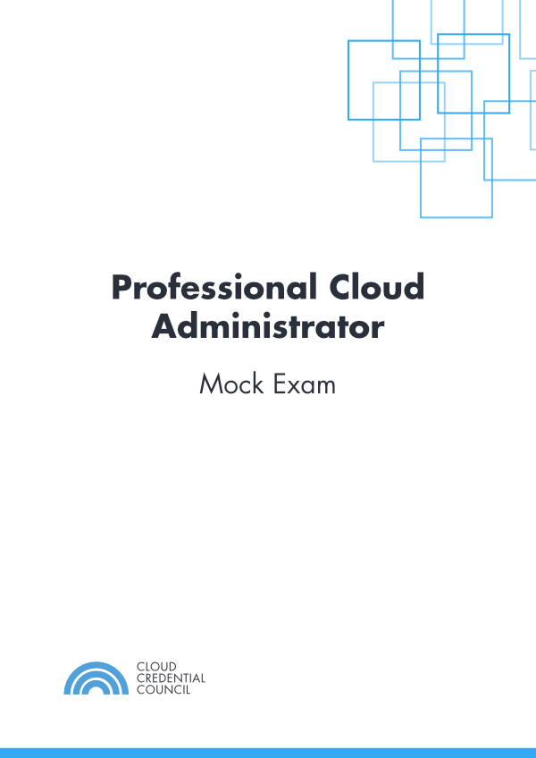 Professional Cloud Administrator Mock Exam